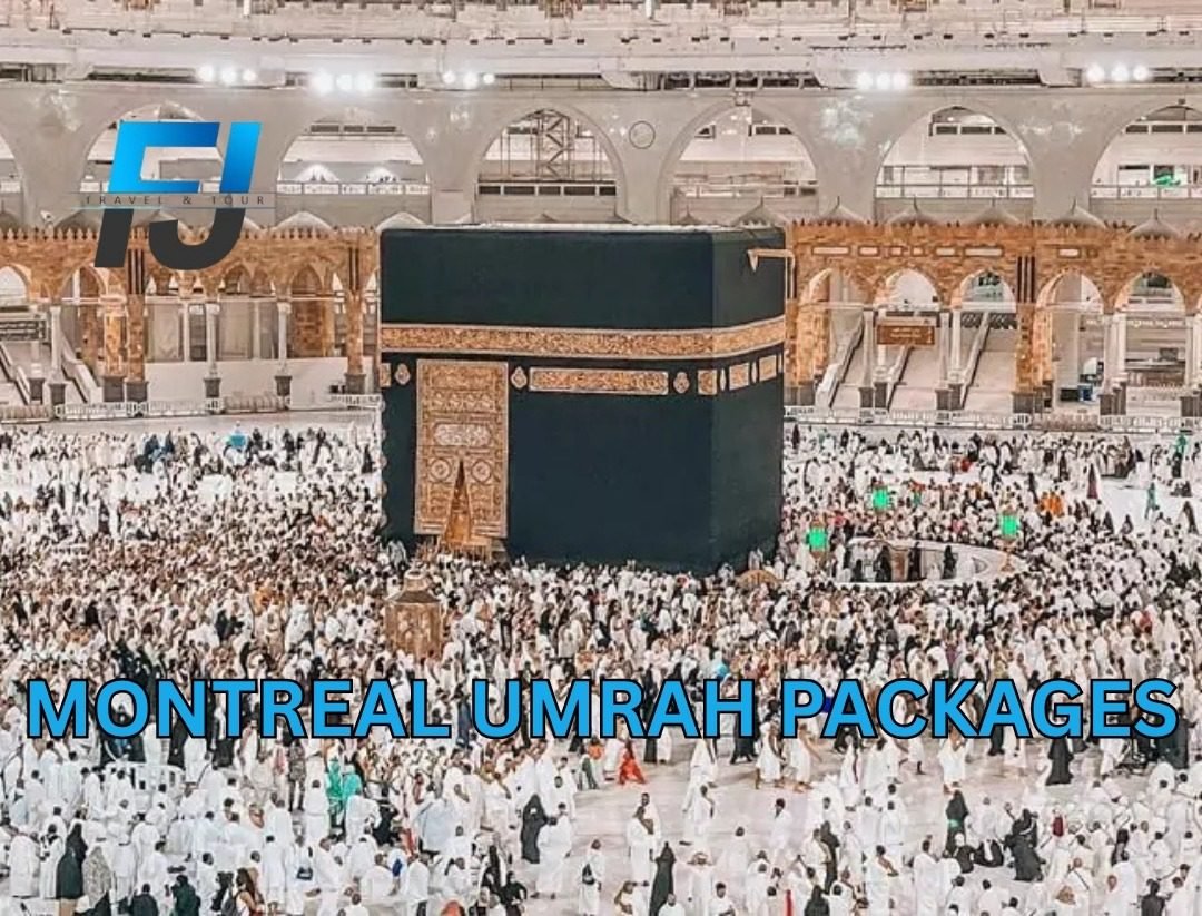 Montreal Umrah Packages | Trusted Umrah Services FJ Travels